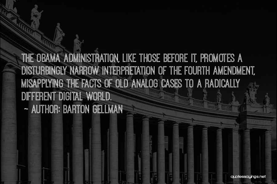 Fourth Amendment Quotes By Barton Gellman