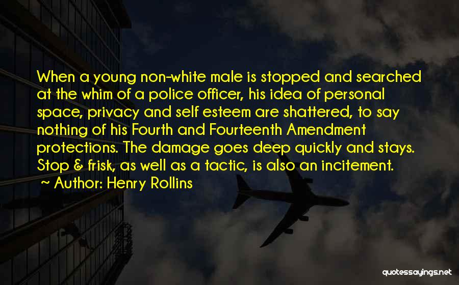 Fourth Amendment Quotes By Henry Rollins