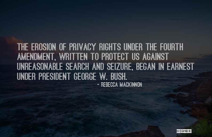 Fourth Amendment Rights Quotes By Rebecca MacKinnon