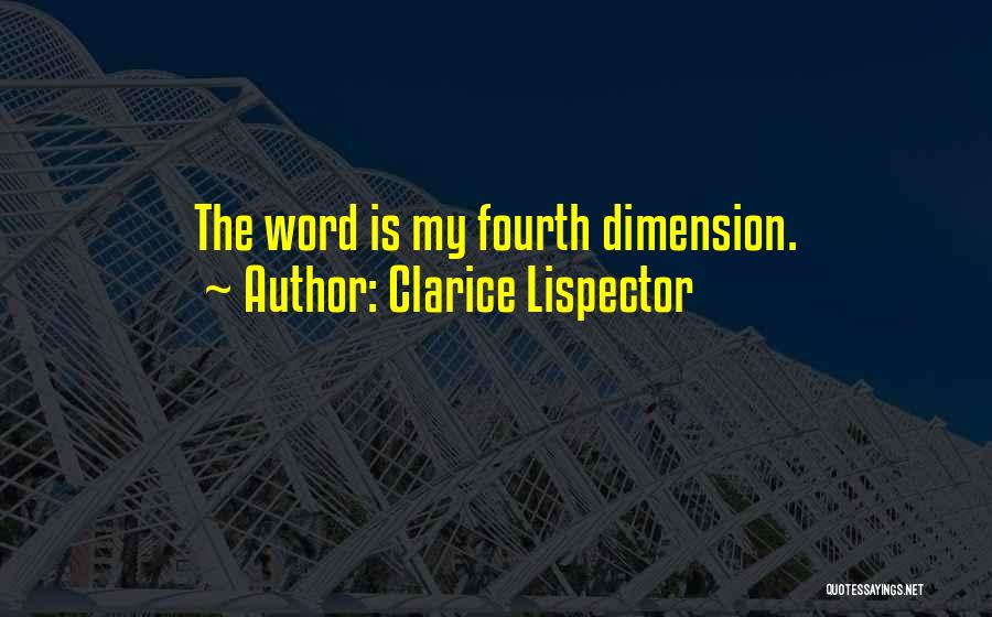 Fourth Dimension Quotes By Clarice Lispector