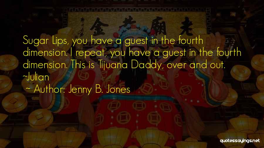 Fourth Dimension Quotes By Jenny B. Jones