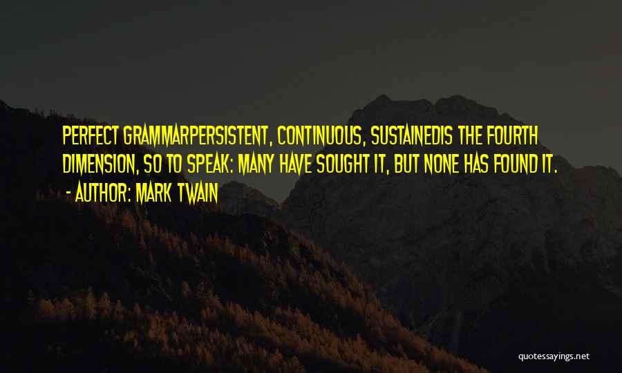 Fourth Dimension Quotes By Mark Twain