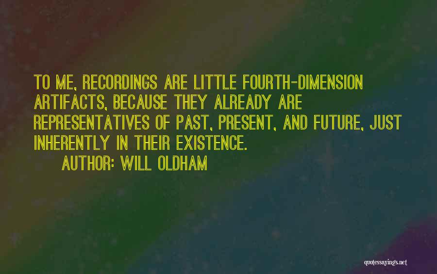 Fourth Dimension Quotes By Will Oldham
