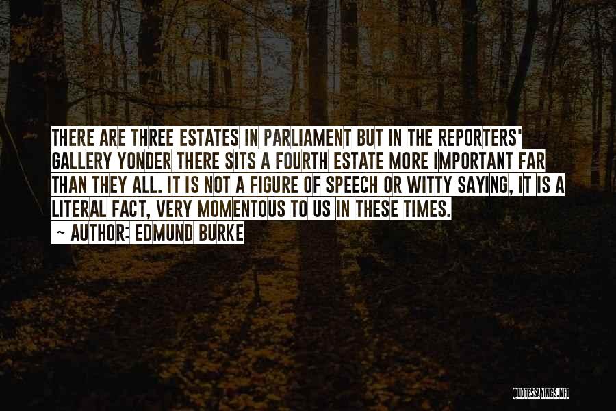 Fourth Estate Quotes By Edmund Burke