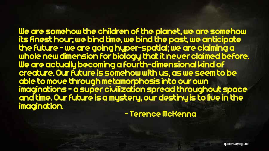 Fourth Kind Quotes By Terence McKenna Fourth Kind Quotes By Terence McKenna