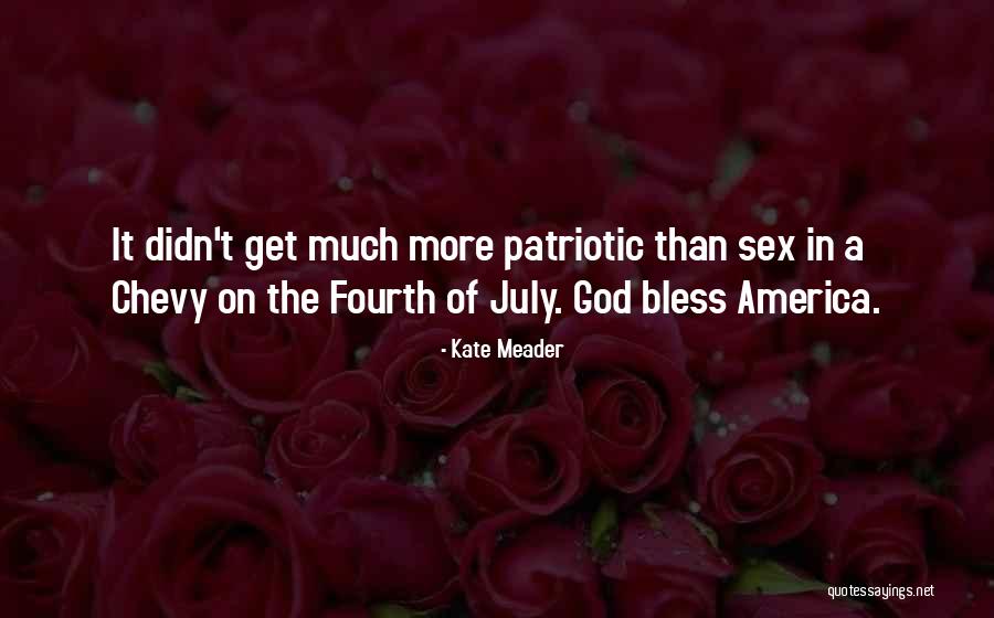 Fourth Of July God Quotes By Kate Meader