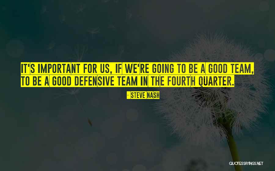 Fourth Quarter Quotes By Steve Nash Fourth Quarter Quotes By Steve Nash