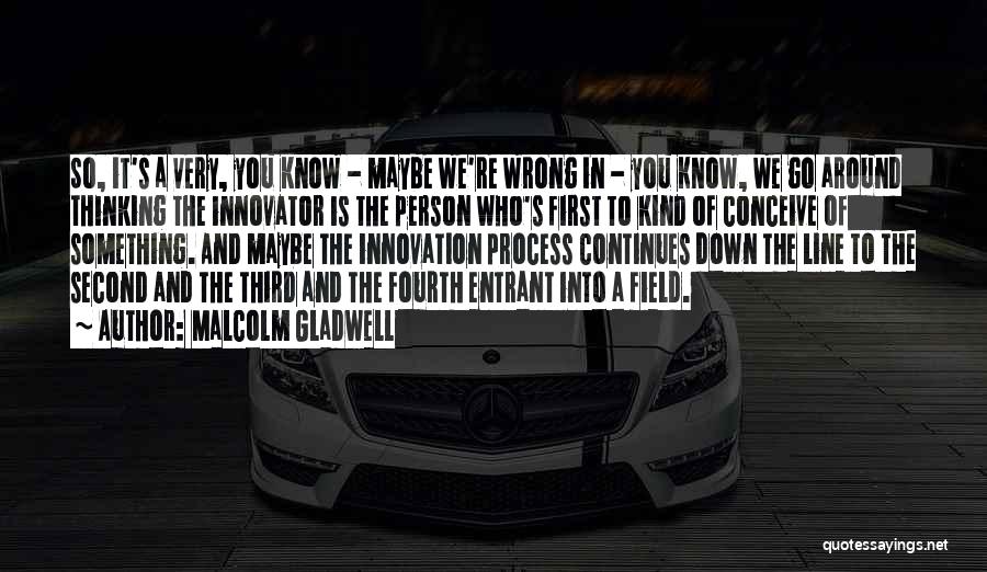 Fourth Quotes By Malcolm Gladwell