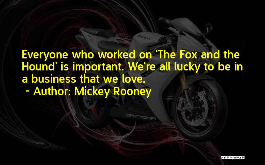 Fox An The Hound Quotes By Mickey Rooney