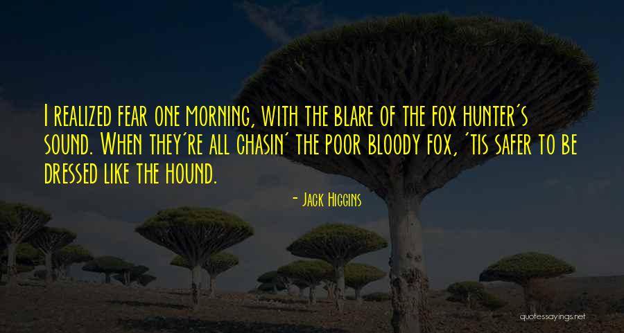 Fox And Hound Quotes By Jack Higgins