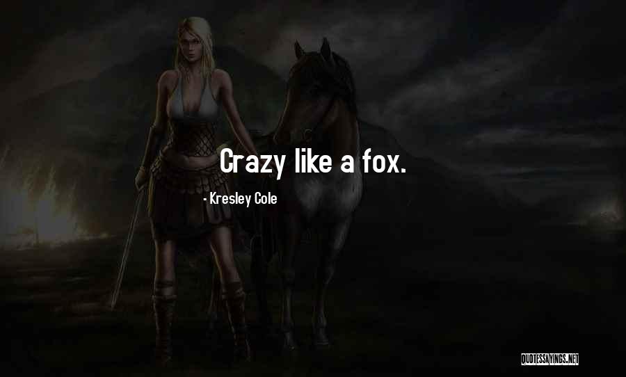 Fox Like It Or Not Quotes By Kresley Cole Fox Like It Or Not Quotes By Kresley Cole