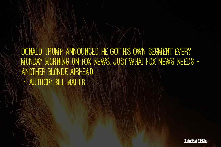 Fox News Quotes By Bill Maher Fox News Quotes By Bill Maher