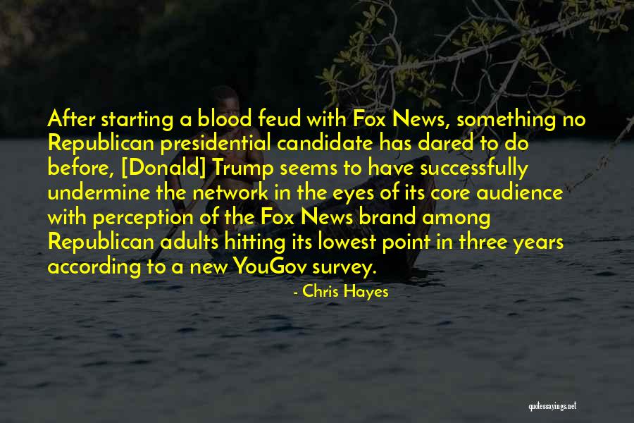 Fox News Quotes By Chris Hayes Fox News Quotes By Chris Hayes