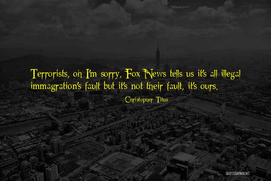 Fox News Quotes By Christopher Titus Fox News Quotes By Christopher Titus