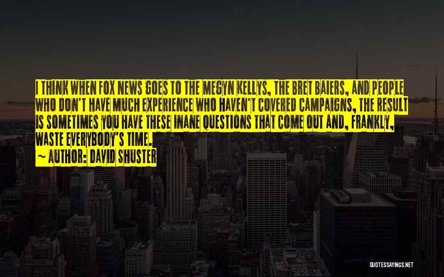 Fox News Quotes By David Shuster Fox News Quotes By David Shuster