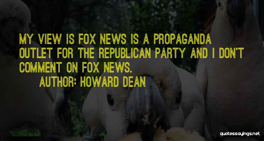 Fox News Quotes By Howard Dean Fox News Quotes By Howard Dean