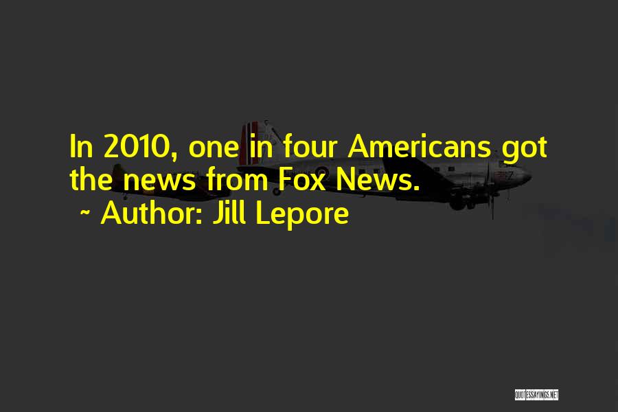 Fox News Quotes By Jill Lepore