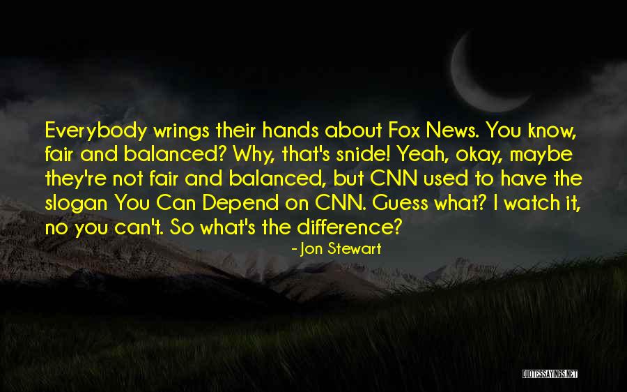 Fox News Quotes By Jon Stewart Fox News Quotes By Jon Stewart