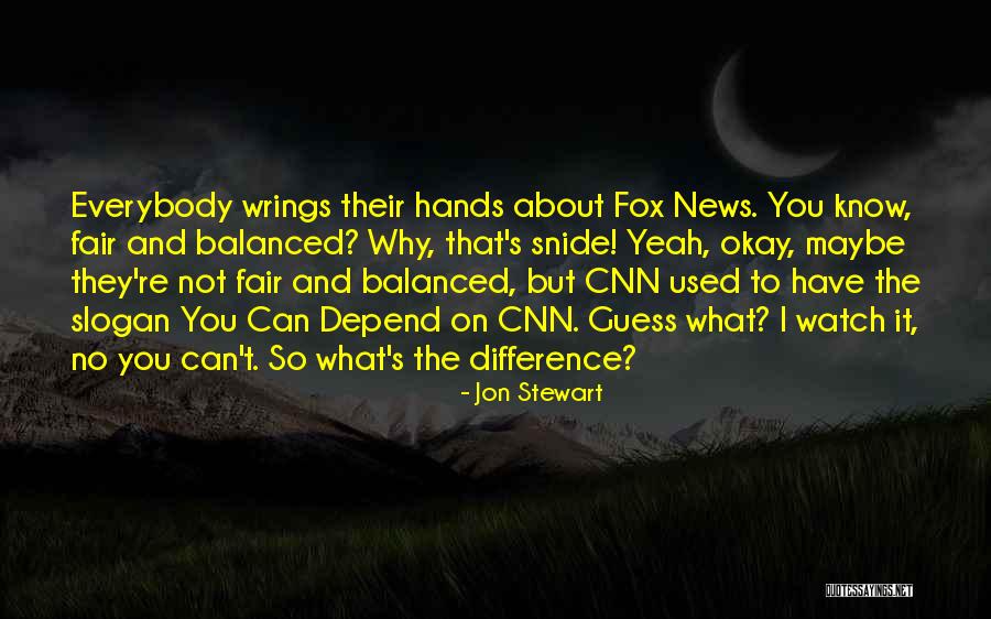 Fox News Quotes By Jon Stewart