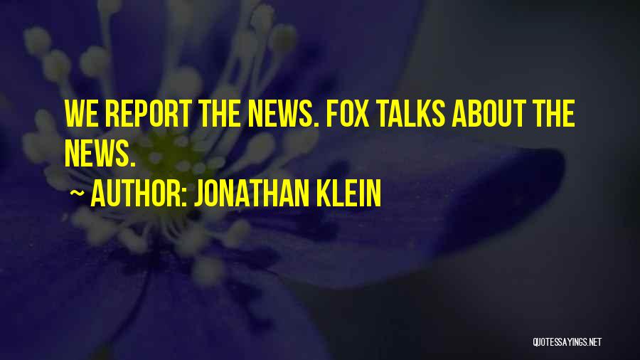 Fox News Quotes By Jonathan Klein