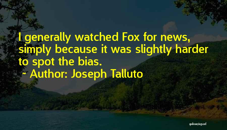 Fox News Quotes By Joseph Talluto