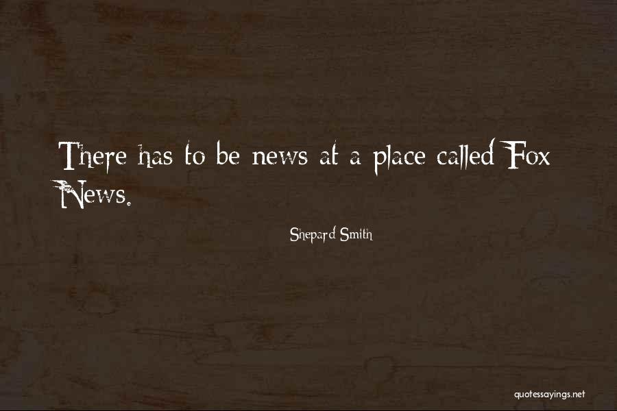 Fox News Quotes By Shepard Smith Fox News Quotes By Shepard Smith