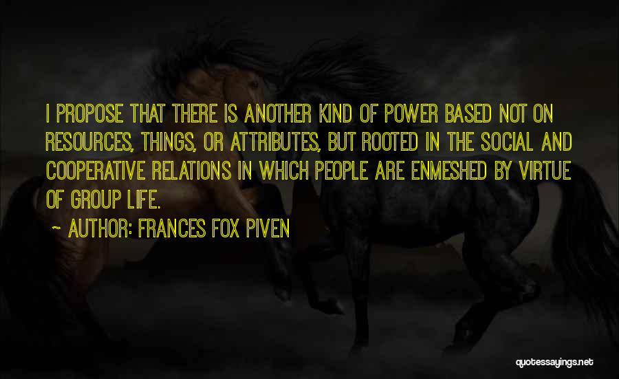 Fox Piven Quotes By Frances Fox Piven