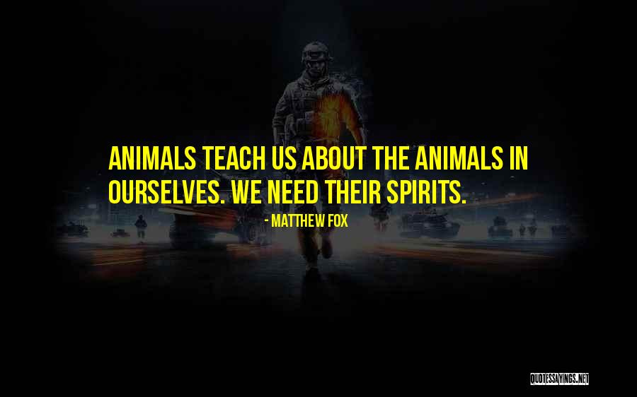 Fox Spirit Animal Quotes By Matthew Fox Fox Spirit Animal Quotes By Matthew Fox