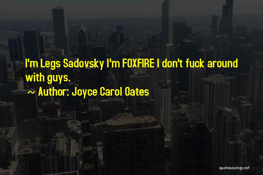 Foxfire Joyce Carol Oates Quotes By Joyce Carol Oates