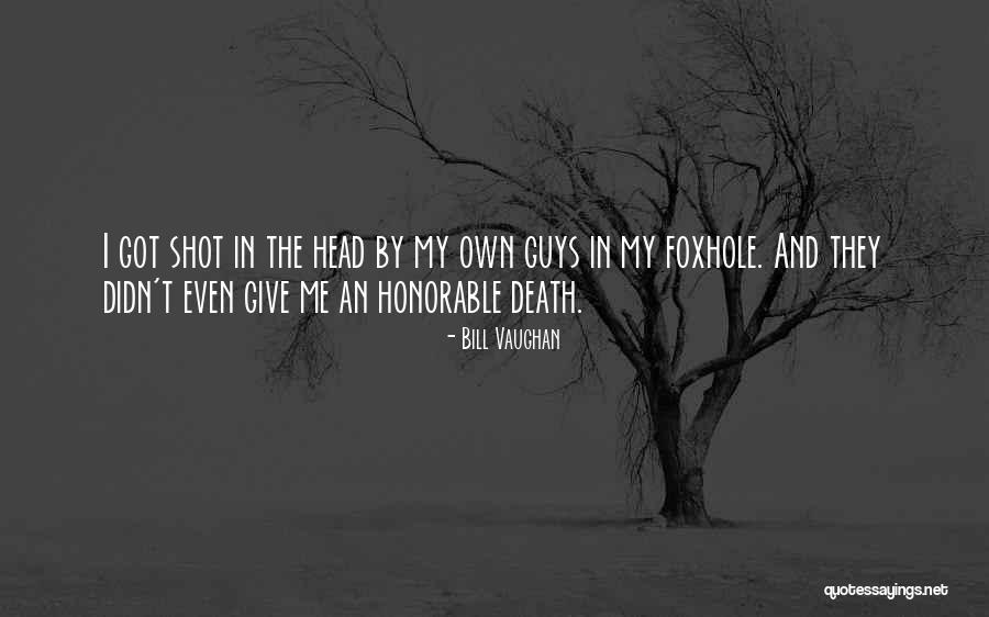 Foxholes Quotes By Bill Vaughan Foxholes Quotes By Bill Vaughan