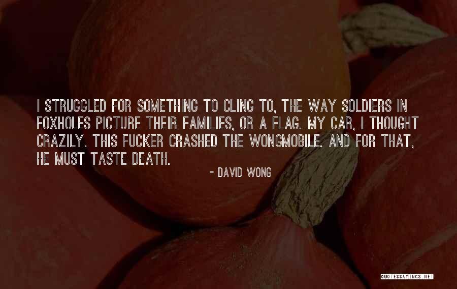 Foxholes Quotes By David Wong Foxholes Quotes By David Wong