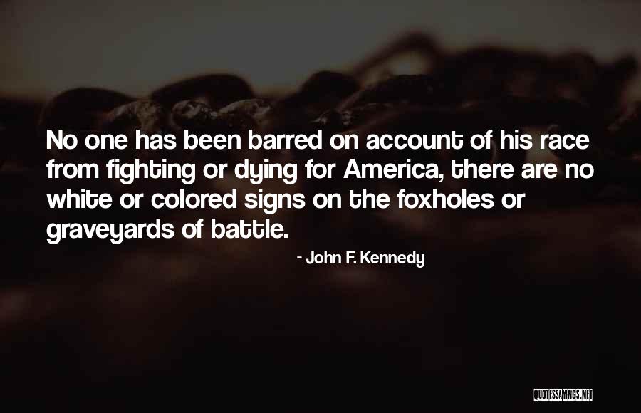 Foxholes Quotes By John F. Kennedy Foxholes Quotes By John F. Kennedy