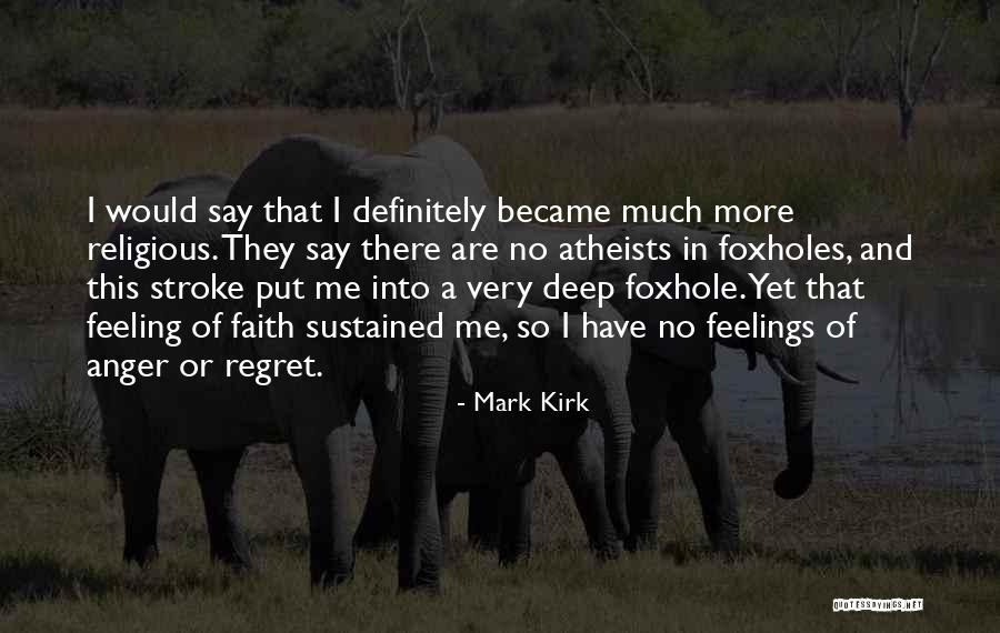 Foxholes Quotes By Mark Kirk Foxholes Quotes By Mark Kirk