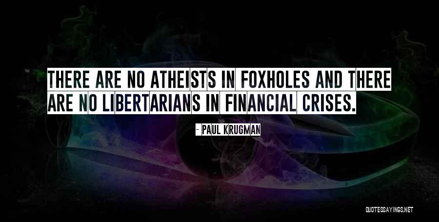 Foxholes Quotes By Paul Krugman