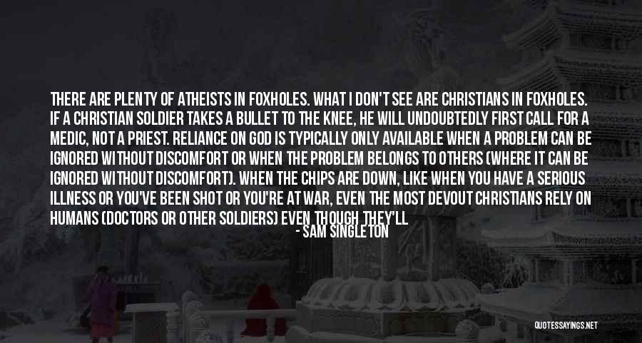 Foxholes War Quotes By Sam Singleton Foxholes War Quotes By Sam Singleton