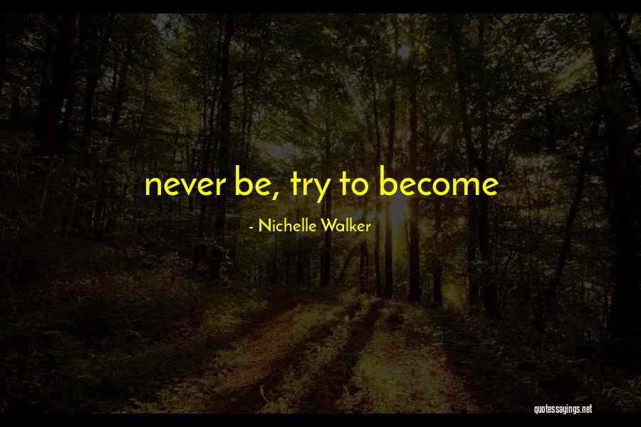 Foxlike Quotes By Nichelle Walker