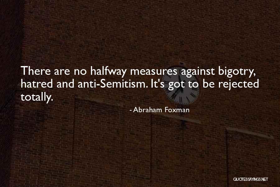 Foxman Foxman Quotes By Abraham Foxman Foxman Foxman Quotes By Abraham Foxman