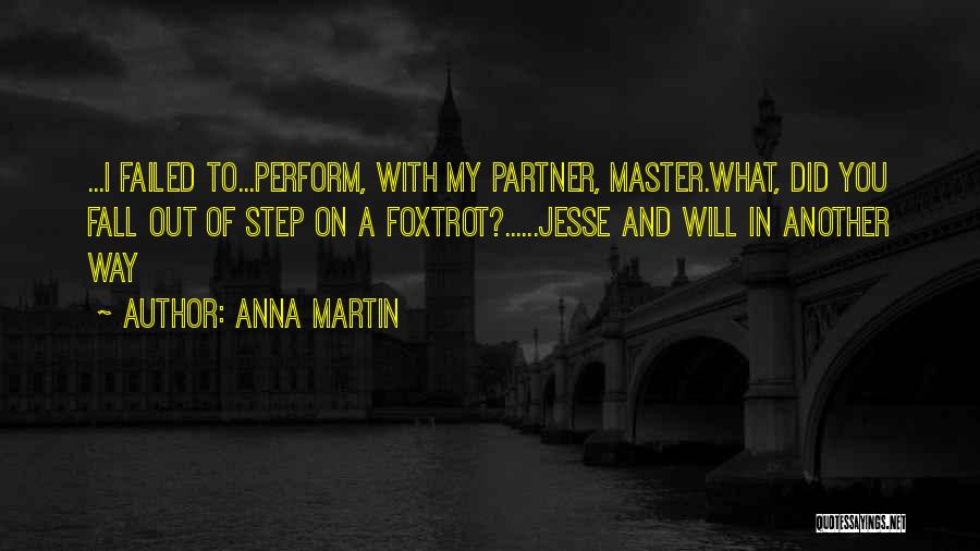 Foxtrot Quotes By Anna Martin