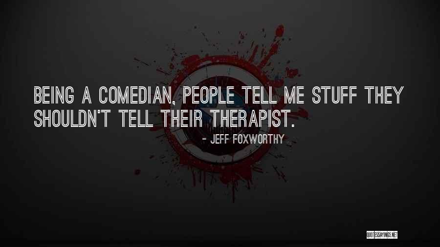 Foxworthy Quotes By Jeff Foxworthy