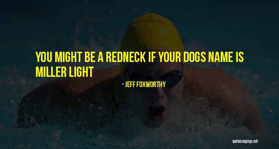 Foxworthy Quotes By Jeff Foxworthy