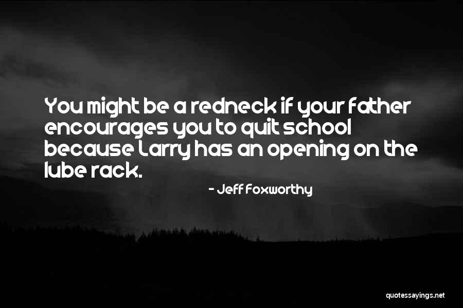 Foxworthy Quotes By Jeff Foxworthy