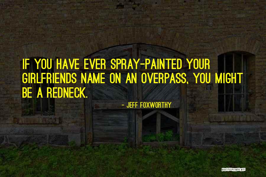 Foxworthy Quotes By Jeff Foxworthy