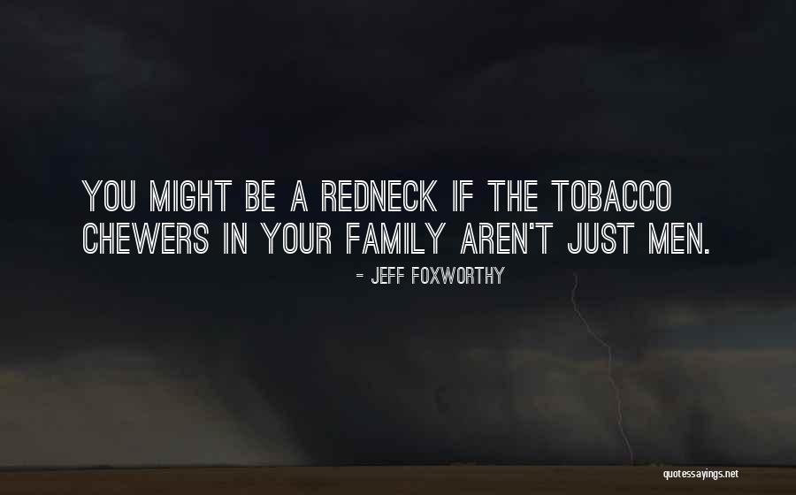 Foxworthy Quotes By Jeff Foxworthy