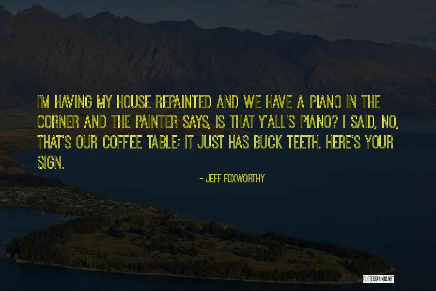 Foxworthy Quotes By Jeff Foxworthy