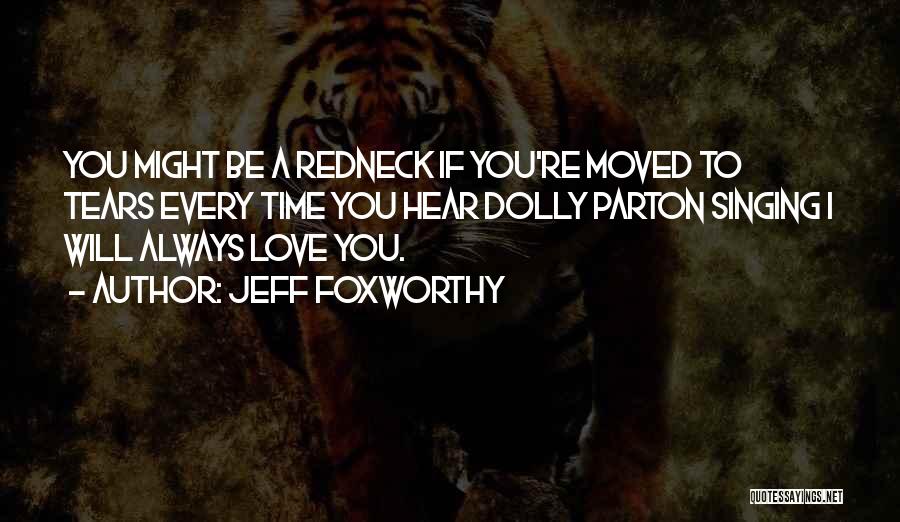 Foxworthy Quotes By Jeff Foxworthy