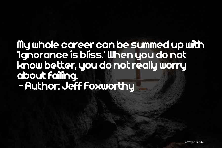 Foxworthy Quotes By Jeff Foxworthy