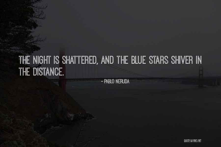 Foxygen Shuggie Quotes By Pablo Neruda