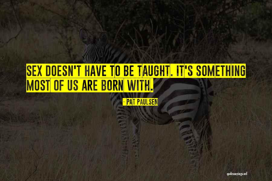 Foy Vance Quotes By Pat Paulsen Foy Vance Quotes By Pat Paulsen