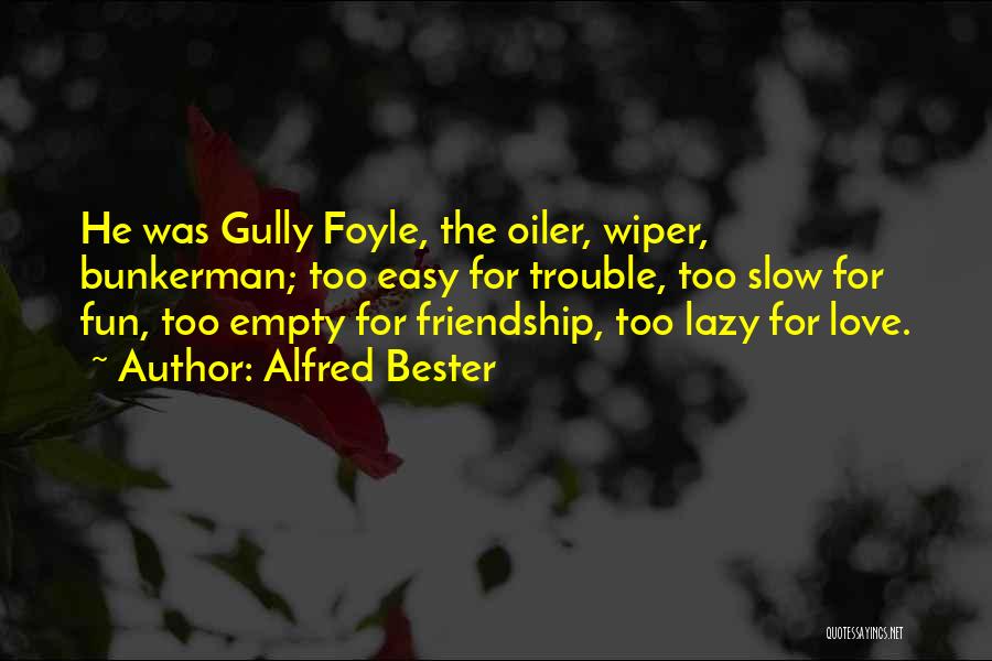 Foyle Quotes By Alfred Bester