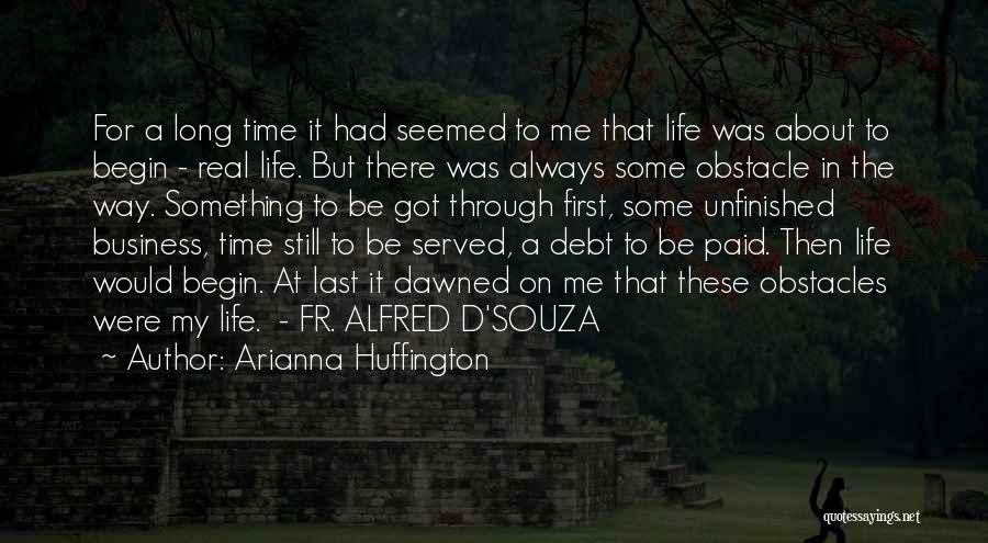 Fr Alfred D Souza Quotes By Arianna Huffington